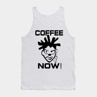 Coffee NOW - Humorous Graphic Design Tank Top